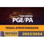 RPGE - Temas Aprofundados para a prova Discursiva da PGE PA (Revisão PGE 2024)